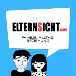ElternSicht - Familie, Alltag, Beziehung Podcast artwork