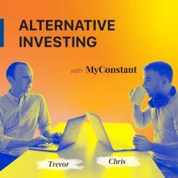 Alternative Investing with MyConstant Podcast artwork