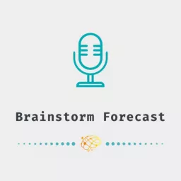 Brainstorm Forecast Podcast artwork