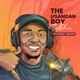 The Ugandan Boy Talk Show Podcast artwork