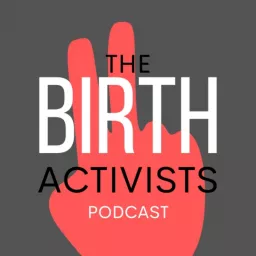 The Birth Activists Podcast artwork