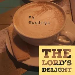 The Lord's Delight Podcast artwork