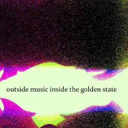 Outside Music Inside the Golden State Podcast artwork