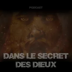 DANS LE SECRET DES DIEUX Podcast artwork