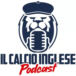Il Calcio Inglese - Podcast artwork