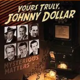 Yours Truly, Johnny Dollar Podcast artwork