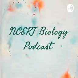 NCERT Biology Podcast