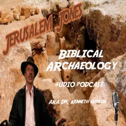 Biblical Archaeology Audio Podcast with Dr. Kenneth Hanson