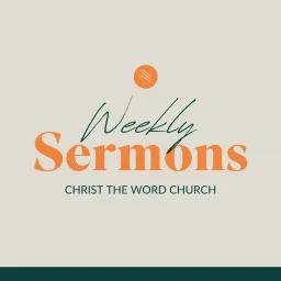 Christ the Word Church Sermons