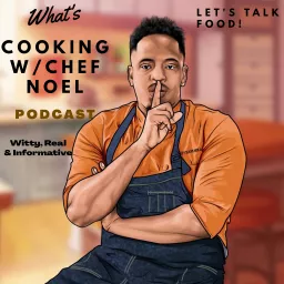 What's Cooking With Chef Noel Podcast artwork