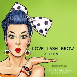 LOVE, LASH, BROW Podcast artwork