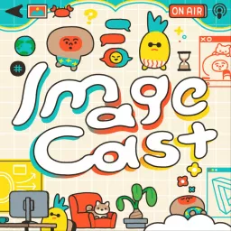 Image Cast - 技術・デザイン・制作・表現の雑談 Podcast artwork
