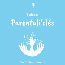 Parentali'clés Podcast artwork