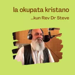 La okupata kristano...kun Rev Dr Steve Podcast artwork