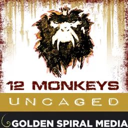 12 Monkeys Uncaged Podcast artwork