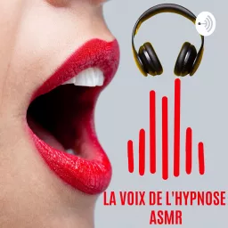 La Voix de l'Hypnose ASMR Podcast artwork
