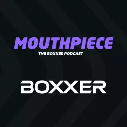 Boxing Podcast BOXXER MOUTHPIECE artwork