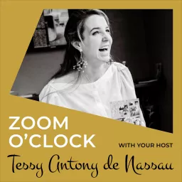Tessy Antony De Nassau's Zoom O'Clock Podcast artwork