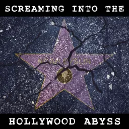 Screaming into the Hollywood Abyss