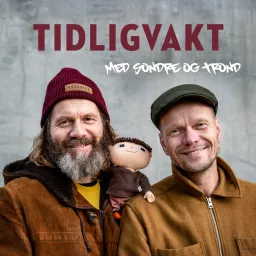 Tidligvakt med Sondre og Trond Podcast artwork