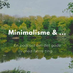 Minimalisme & ... Podcast artwork
