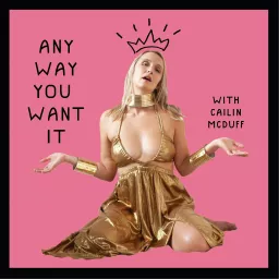Any Way You Want It Podcast artwork