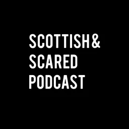Scottish & Scared Podcast artwork