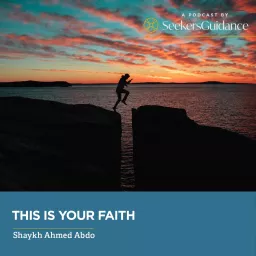 This is Your Faith with Shaykh Ahmed Abdo Podcast artwork