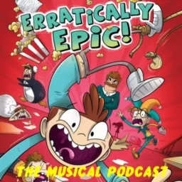 Erratically Epic: The Musical - The Radio Play of the Musical of the Book!