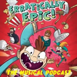 Erratically Epic: The Musical - The Radio Play of the Musical of the Book! Podcast artwork