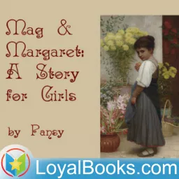 Mag and Margaret: A Story for Girls by Pansy