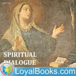 Spiritual Dialogue Between the Soul, the Body, Self-Love, the Spirit, Humanity, and the Lord God by Saint Catherine of Genoa