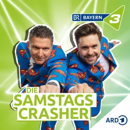 Die SamstagsCrasher - der BAYERN 3 Comedy Podcast artwork