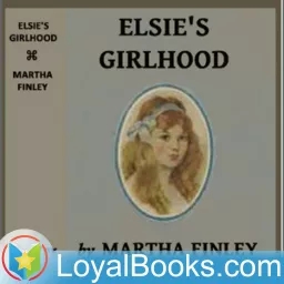 Elsie's Girlhood by Martha Finley