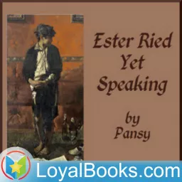 Ester Ried Yet Speaking by Isabella M. Alden