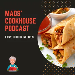Mads' Cookhouse - Easy to Cook Home Recipes Podcast artwork
