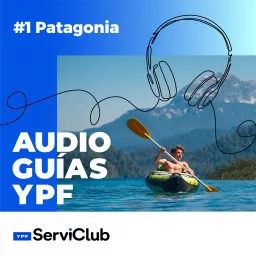 Audioguías YPF: Patagonia Podcast artwork