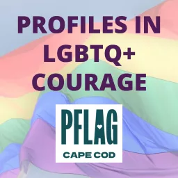 Profiles in LGBTQ+ Courage Podcast artwork