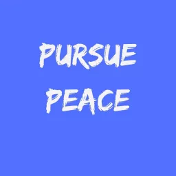 Pursue Peace Podcast artwork