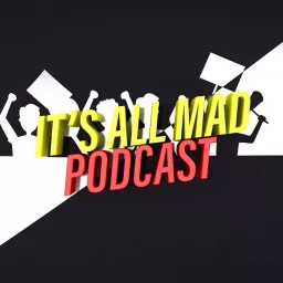 It's All Mad Podcast artwork