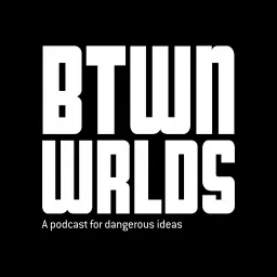 Between Worlds Podcast artwork