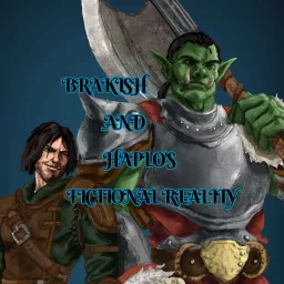 Brakish and Haplo's Fictional Reality Podcast artwork