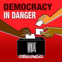 Democracy in Danger Podcast artwork