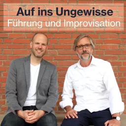 Auf ins Ungewisse - Führung und Improvisation Podcast artwork