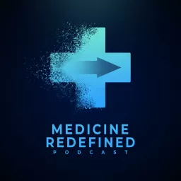 Medicine Redefined