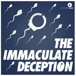The Immaculate Deception Podcast artwork