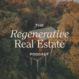 The Regenerative Real Estate Podcast artwork