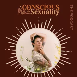 Conscious Sexuality Podcast artwork