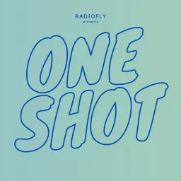 #RadioFly | One Shot Podcast artwork