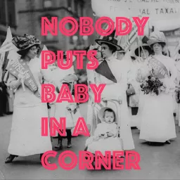 Nobody puts baby in a corner Podcast artwork